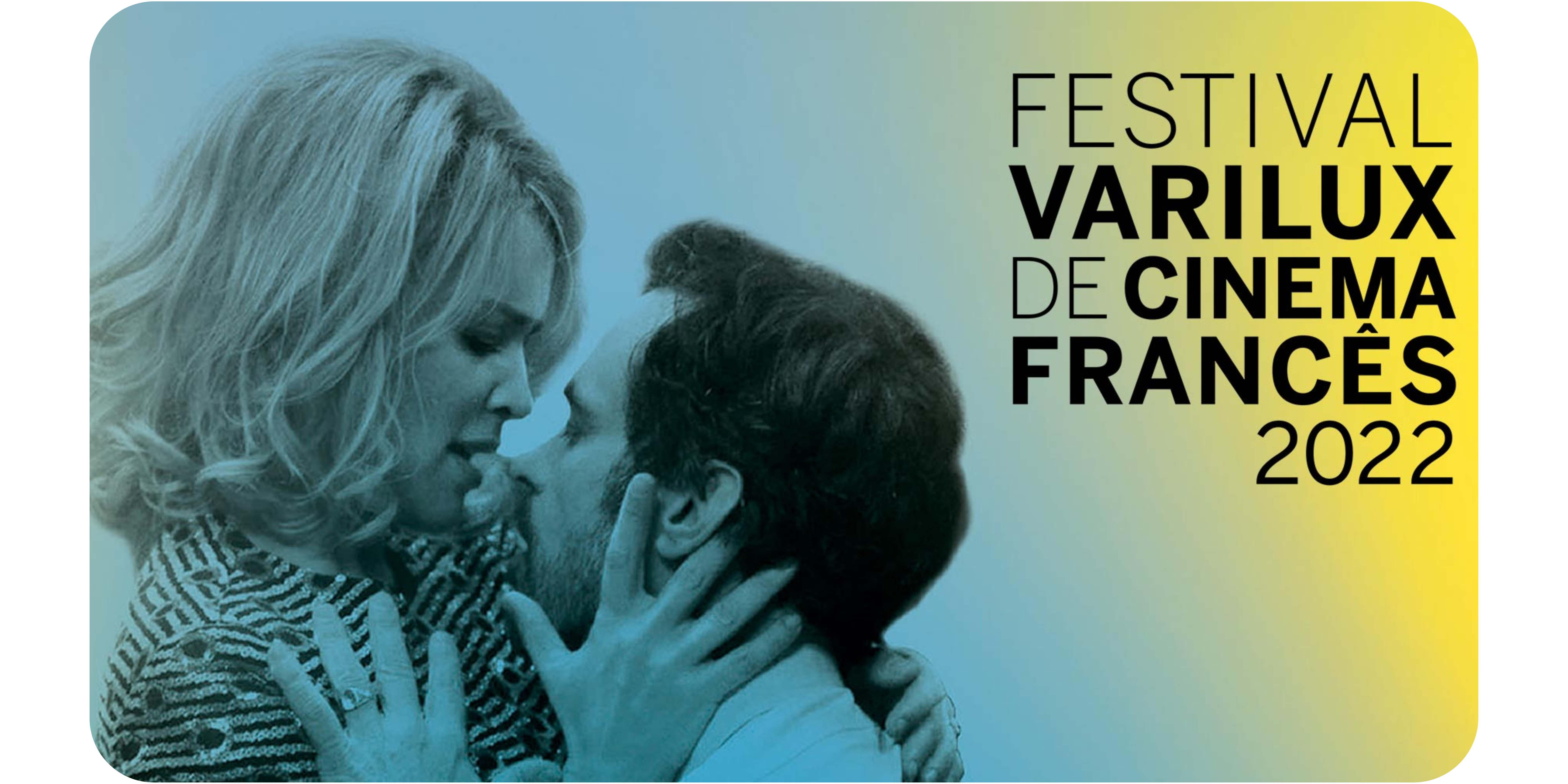 Pôster do Festival Varilux de Cinema Francês 2022, no qual um homem e uma mulher estão abraçados ao lado da logo do Festival.